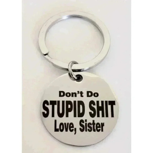Don't do Stupid Love Sister Keychain - Picture 1 of 1